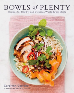 Bowls of Plenty by Carolynn Carreno & Nancy Silverton