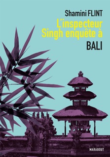 L'inspecteur Singh enquête à... Bali by Shamini Flint