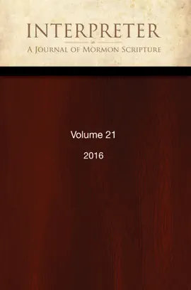 Interpreter: A Journal of Mormon Scripture, Volume 21 (2016)