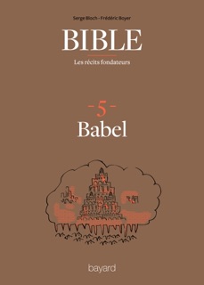 La Bible - Les récits fondateurs T05 by Frédéric Boyer & Serge Bloch