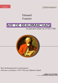 Couverture du livre de Vie de Beaumarchais, le parcours d'une vie (1732-1799)