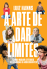 A arte de dar limites - Luiz Hanns