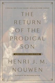 The Return of the Prodigal Son Anniversary Edition by Henri J. M. Nouwen