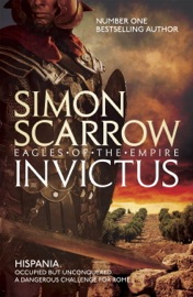 Invictus (Eagles of the Empire 15) - Simon Scarrow