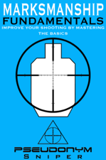 Marksmanship Fundamentals - Pseudonym Sniper Cover Art