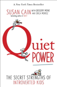 Quiet Power - Susan Cain, Gregory Mone, Erica Moroz & Grant Snider