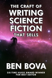 The Craft of Writing Science Fiction that Sells - Ben Bova