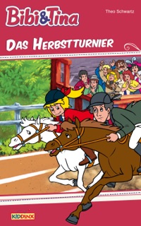 Bibi & Tina - Das Herbstturnier by Theo Schwartz