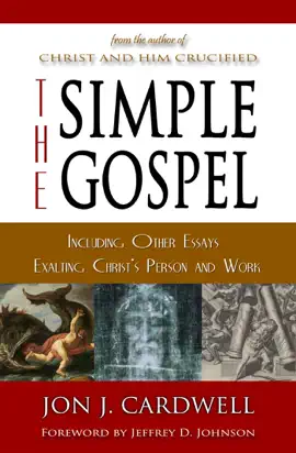 Read: The Simple Gospel: Including Other Essays Exalting Christ's Person and Book Work