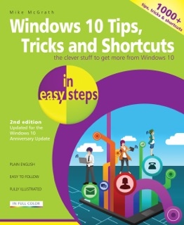 Windows 10 Tips, Tricks & Shortcuts in easy steps, 2nd edition by Mike McGrath