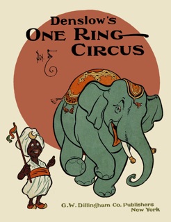 Denslow's One Ring Circus by William Wallace Denslow & W. W. Denslow