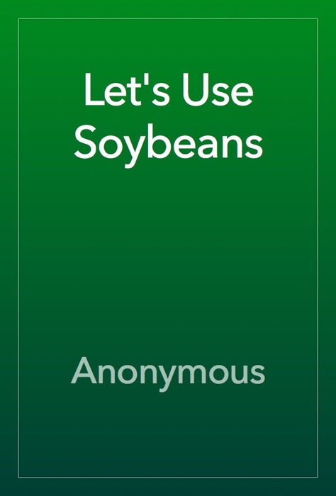 Let's Use Soybeans