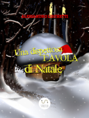 Una dispettosa favola di Natale - Alessandro Lischetti