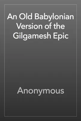 Read: An Old Babylonian Version of the Gilgamesh Epic Book