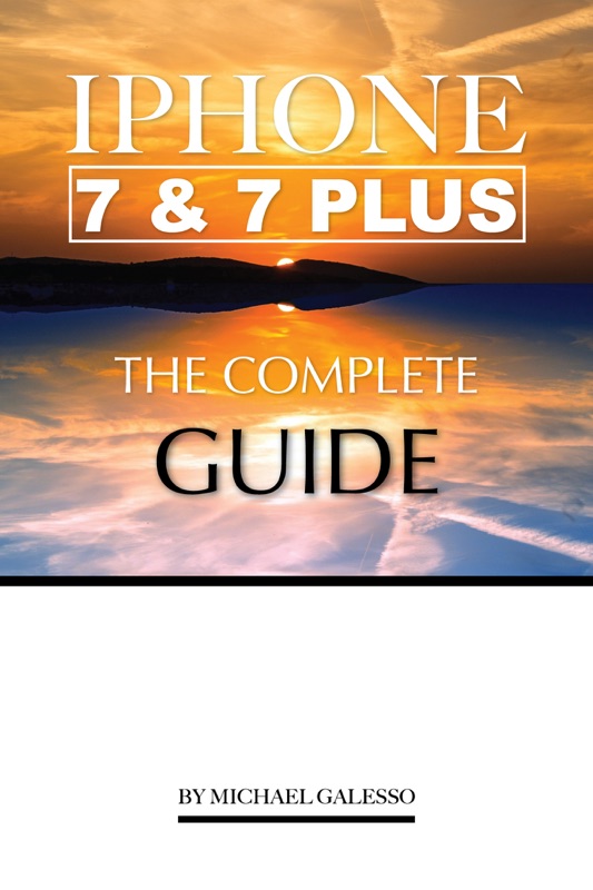 iPhone 7 and 7 Plus: The Complete Guide