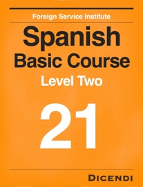 FSI Spanish Basic Course 21 - Foreign Service Institute & Dicendi