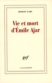Vie et mort d'Émile Ajar - Romain Gary