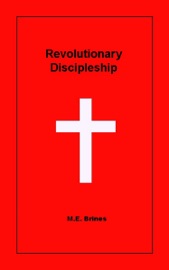 Revolutionary Discipleship - M.E. Brines