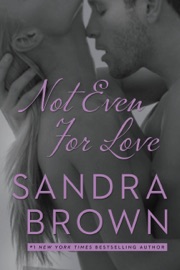 Not Even for Love - Sandra Brown