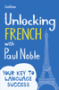 Unlocking French with Paul Noble - Paul Noble