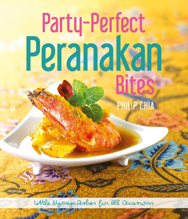 Party-Perfect Peranakan Bites