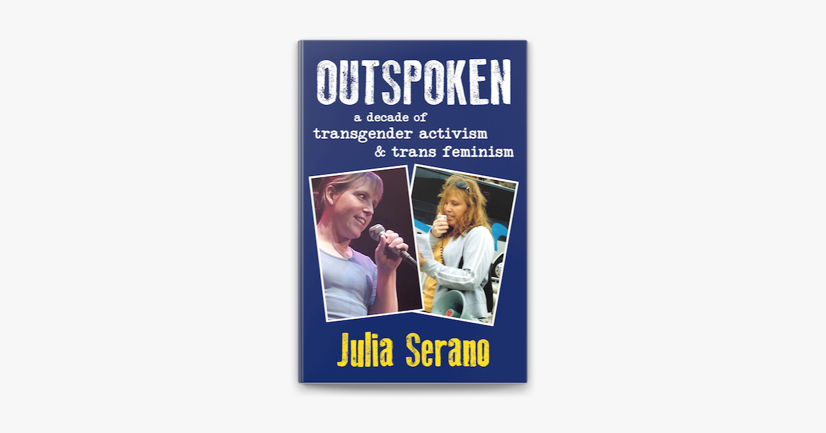 Outspoken: A Decade of Transgender Activism and Trans Feminism on Apple  Books