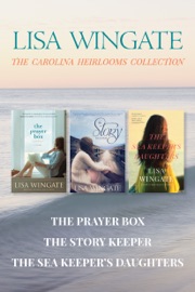 The Carolina Heirlooms Collection: The Prayer Box / The Story Keeper / The Sea Keeper's Daughters - Lisa Wingate