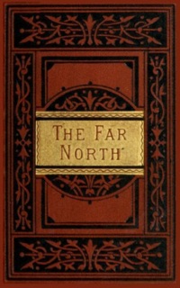 The Far North by Elisha Kent Kane