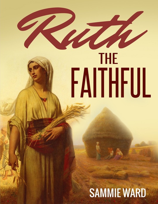 Ruth The Faithful (True Life)