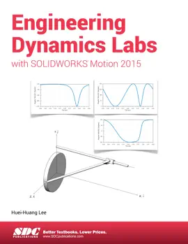 Engineering Dynamics Labs with SOLIDWORKS Motion 2015