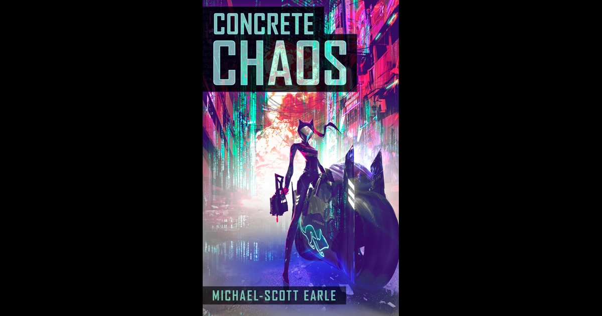 Concrete Chaos by MichaelScott Earle on iBooks
