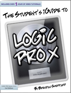 The Student's iGuide to Logic Pro X by Brendan Sheppard