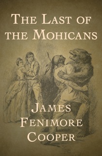 The Last of the Mohicans by James Fenimore Cooper