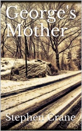 George's Mother - Stephen Crane by  Stephen Crane PDF Download