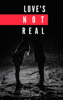 Love's Not Real: Science Fiction - Michael Esser
