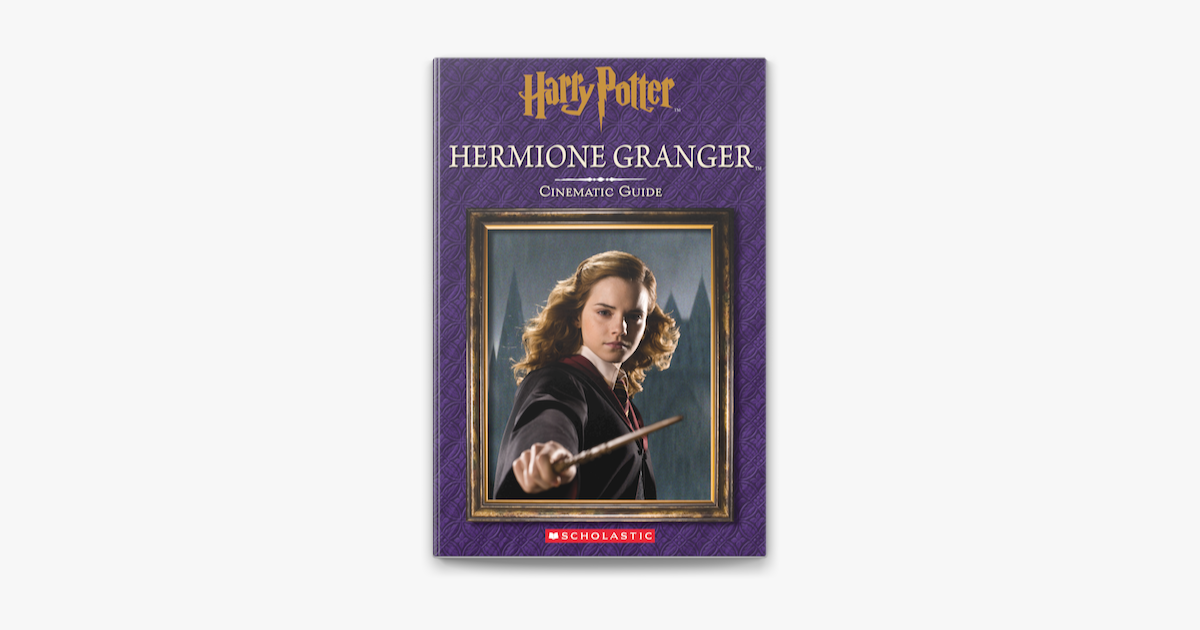 Hermione Granger: Cinematic Guide (Harry Potter) eBook by Felicity