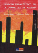 Derecho urbanístico en la Comunidad de Madrid - Francisco Velasco Caballero