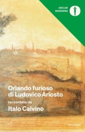 Orlando furioso di Ludovico Ariosto raccontato da Italo Calvino
