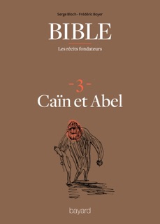 La Bible - Les récits fondateurs T03 by Frédéric Boyer & Serge Bloch