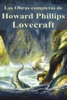 Las Obras completas de Howard Phillips Lovecraft - Howard Phillips Lovecraft