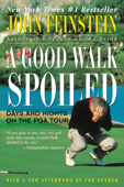 A Good Walk Spoiled - John Feinstein