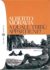 A quale tribù appartieni? - Alberto Moravia
