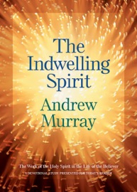 Indwelling Spirit - Andrew Murray