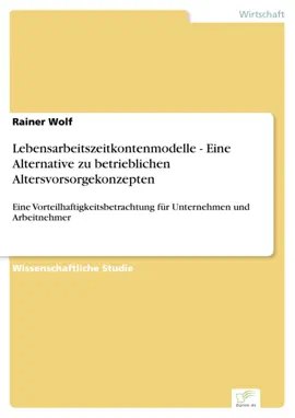 Read: Book Lebensarbeitszeitkontenmodelle - Eine Alternative zu betrieblichen Altersvorsorgekonzepten
