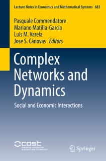 Complex Networks and Dynamics by Pasquale Commendatore, Mariano Matilla-García, Luis M. Varela & Jose S. Cánovas