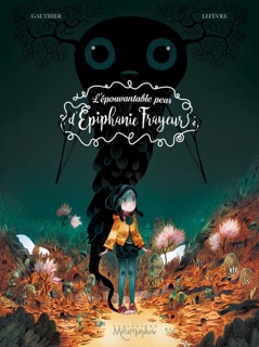 L'Épouvantable Peur d'Épiphanie Frayeur T01 by Séverine Gauthier & Clément Lefèvre