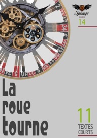 La roue tourne - Luna Berreta, Raginel, Isabelle Huberson, Philippe Azar, Various Authors, Thierry Y.Alves, Mireille Disdero, Christophe Siébert, Nicolas Le Golvan, Christian Sinniger, Editions Squeeze & Paul Sunderland