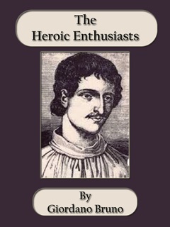 The Heroic Enthusiasts by Giordano Bruno