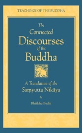The Connected Discourses of the Buddha - Bodhi