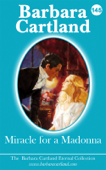 Miracle For A Madonna - Barbara Cartland